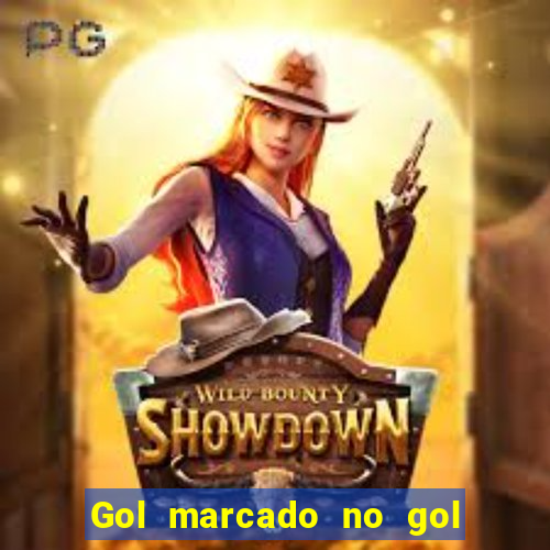 Gol marcado no gol marcado betano